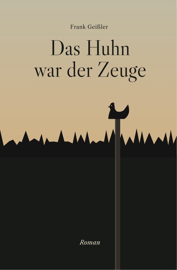 Cover: Das Huhn war der Zeuge